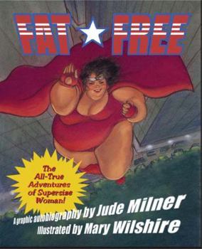Paperback Fat Free: The Amazing All-True Adventures of Supersize Woman! Book