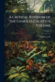 Paperback A Critical Revision of the Genus Eucalyptus Volume; Volume 2 Book