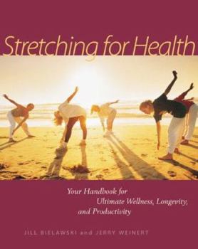 Paperback Stretching for Health: Your Handbook for Ultimate Wellness, Longevity, and Productivity Book