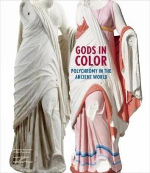 Hardcover Gods in Color: Polychromy in the Ancient World Book