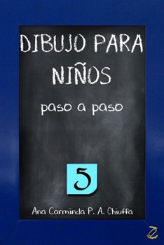 Paperback DIBUJO PARA NIÑOS paso a paso 5 [Spanish] Book