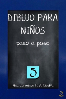 Paperback DIBUJO PARA NIÑOS paso a paso 5 [Spanish] Book