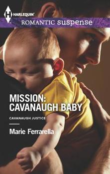 Mission: Cavanaugh Baby - Book #25 of the Cavanaugh Justice