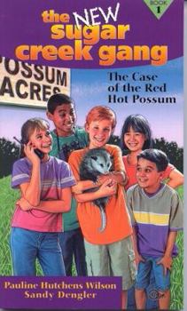 The Case of the Red Hot Possum (New Sugar Creek Gang Books) - Book #1 of the New Sugar Creek Gang