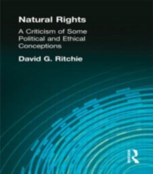 Hardcover Natural Rights: A Criticism of Some Political and Ethical Conceptions Book