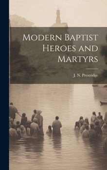 Hardcover Modern Baptist Heroes and Martyrs Book