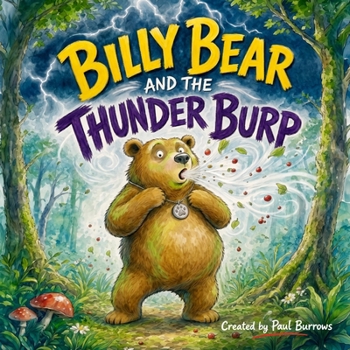 Paperback Billy Bear and the Thunder Burp: A Funny Rhyming Picture Book for Children Book