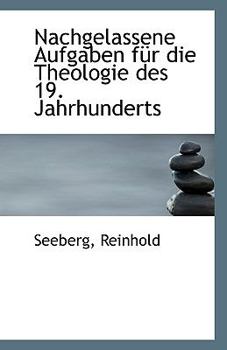 Paperback Nachgelassene Aufgaben Fur Die Theologie Des 19. Jahrhunderts Book