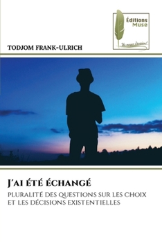 J'ai été échangé (French Edition)