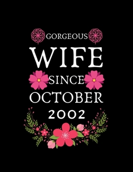 GORGEOUS WIFE SINCE OCTOBER 2002: 1 year 52 week weekly planner with calendar inside. Inspirational & motivational anniversary gift for wife.