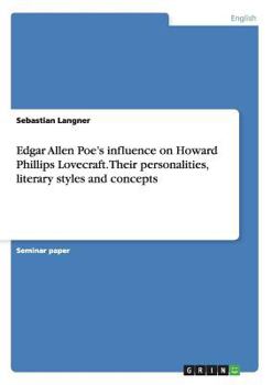 Paperback Edgar Allen Poe's influence on Howard Phillips Lovecraft. Their personalities, literary styles and concepts Book