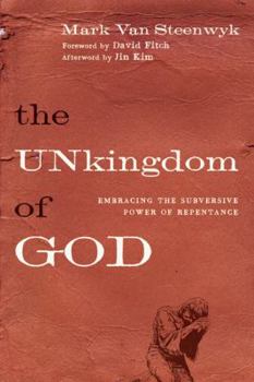 Paperback The UNkingdom of God: Embracing the Subversive Power of Repentance Book