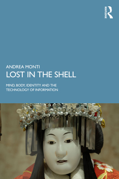 Paperback Lost in the Shell: Mind, Body, Identity and the Technology of Information Book