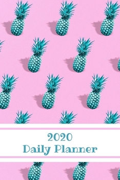 2020 Daily Planner: Pineapple; January 1, 2020 - December 31, 2020; 6" x 9"