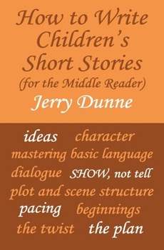 Paperback How To Write Children's Short Stories (for the middle reader) Book