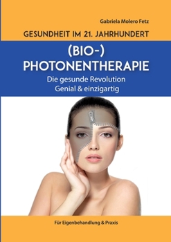 Gesundheit im 21. Jahrhundert: Biophotonentherapie