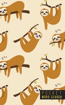 Pocket Word Search: 99 Pocket Word Search Puzzles - Pocket Word Jumble - Travel Size - Mini Word Puzzle - Word Seek - Sloths