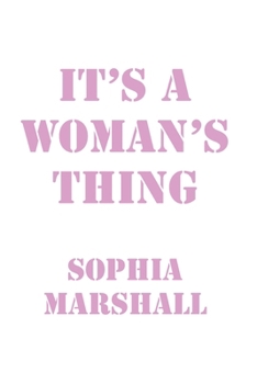 It's a Woman's Thing