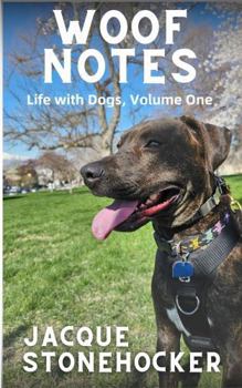 WOOF NOTES: Life With Dogs, Volume One