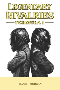 Paperback Legendary rivalries: Formula 1 Book