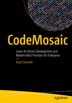 Paperback Codemosaic: Learn Ai-Driven Development and Modern Best Practices for Enterprise Book