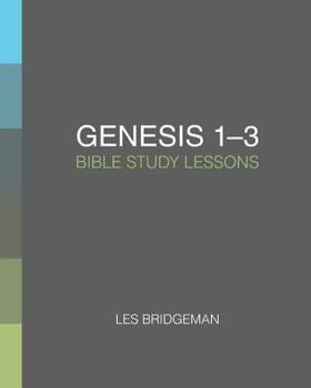 Paperback Genesis 1-3: Bible Study Lessons Book