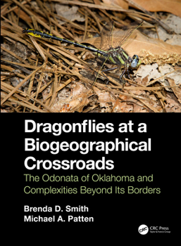 Hardcover Dragonflies at a Biogeographical Crossroads: The Odonata of Oklahoma and Complexities Beyond Its Borders Book