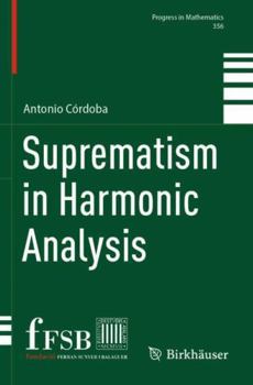Paperback Suprematism in Harmonic Analysis (Progress in Mathematics, 356) Book