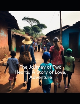 The Journey of Two Hearts A Story of Love