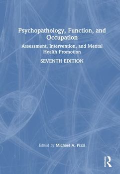 Hardcover Psychopathology, Function, and Occupation: Assessment, Intervention, and Mental Health Promotion Book