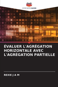 Paperback Évaluer l'Agrégation Horizontale Avec l'Agrégation Partielle [French] Book