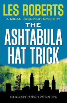 The Ashtabula Hat Trick - Book #18 of the Milan Jacovich