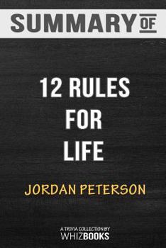 Paperback Summary of 12 Rules for Life: An Antidote to Chaos by Jordan B. Peterson: Trivia/Quiz for Fans Book