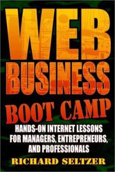 Paperback Web Business Bootcamp: Hands on Internet Lessons for Managers, Entrepreneurs and Professionals Book