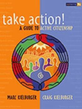 Paperback Take Action! A Guide to Active Citizenship Book
