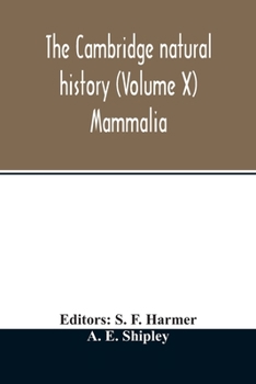 Paperback The Cambridge natural history (Volume X) Mammalia Book