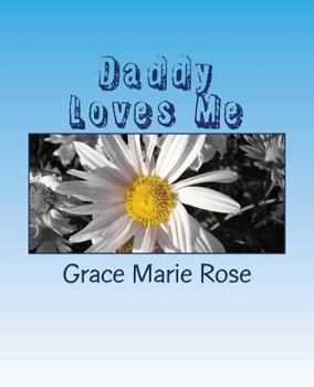 Daddy Loves Me: A Book for My Children about Their Bipolar Daddy.