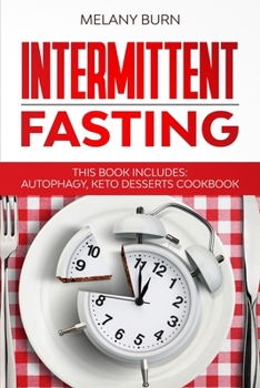 Paperback Intermittent Fasting: This Book Includes: Autophagy, keto Desserts Cookbook Book