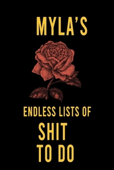 Paperback Myla's Endless Lists of Shit to do: Lined Writing Notebook Journal with Personalized Name Quote, 120 Pages, (6x9), Simple Freen Flower With Black Text Book