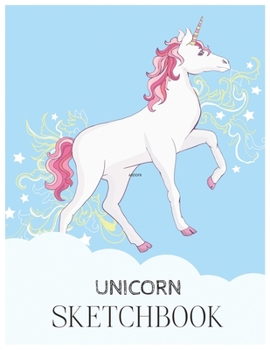 Unicorn SketchBook: Unicorn Is Real Dream Come True Magical Unicorn Kawaii Blank Large SketchBook for Kids and Girls to Draw White Paper Activity Book 8.5 x 11 Inches 110 Pages