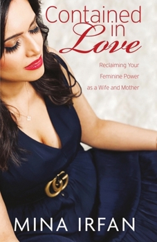 Paperback Contained in Love: Reclaiming Your Feminine Power as a Wife and Mother Book
