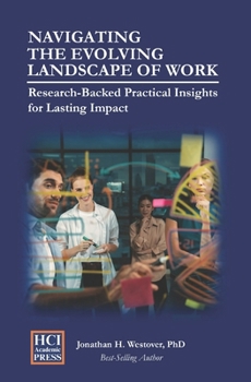 Paperback Navigating the Evolving Landscape of Work: Research-Backed Practical Insights for Lasting Impact Book