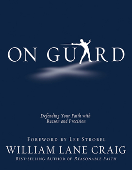 Paperback On Guard: Defending Your Faith with Reason and Precision Book