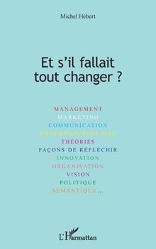 Et s'il fallait tout changer ? (French Edition)
