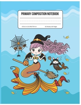 Primary Composition Notebook: primary composition notebook kindergarten,mermaid handwriting practice notebook, Halloween journal notebook