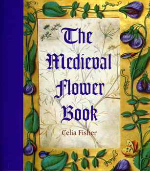 Hardcover The Medieval Flower Book