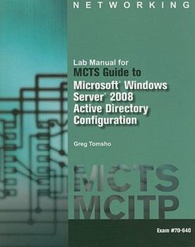 Paperback Lab Manual for MCTS Guide to Microsoft Windows Server 2008 Active Directory Configuration Book