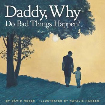 Paperback Daddy, Why Do Bad Things Happen? Book