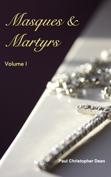 Paperback Masques and Martyrs: Volume I Book