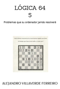 Paperback Lógica 64 5: Problemas que su ordenador jamás resolverá [Spanish] Book